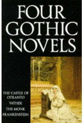 Four Gothic Novels: Castle of Otranto, Vathek, The Monk, Franken - OWC Four Gothic Novels
