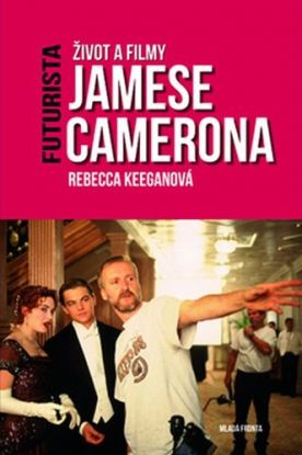 Futurista-Život a filmy Jamese Camerona