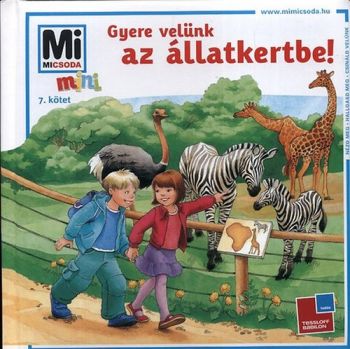 Gyere velünk az állatkertbe! 7. kötet