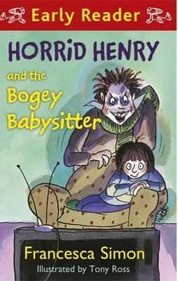 Horrid Henry and the Bogey Babysitter (Early Reade