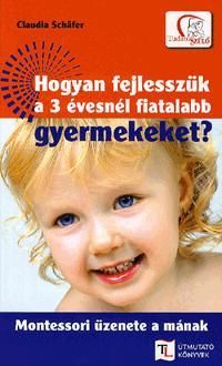 Hogyan fejlesszük a 3 évesnél fiatalabb gyermekeke