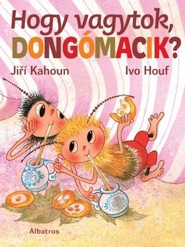 Hogy vagytok dongomacik