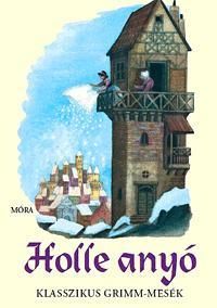 Holle anyó - Grimm mesék 2.