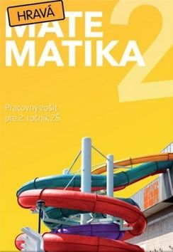 Hravá matematika pre 2. ročník ZŠ - Pracovný zošit