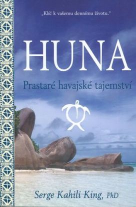 Huna - Prastaré havajské tajemství
