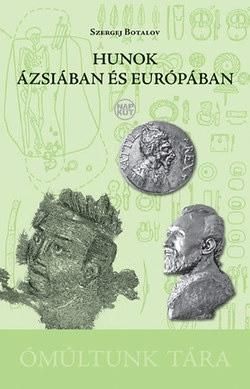 Hunok Ázsiában és Európában A hun-szarmata etnokul