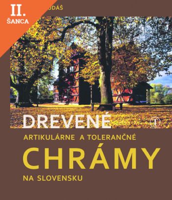 Lacná kniha Drevené artikulárne a tolerančné chrámy na Slovensku