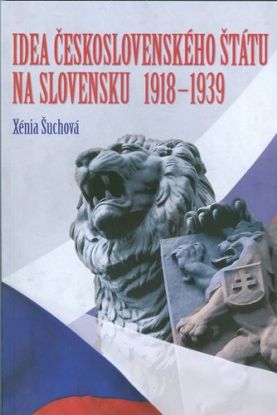 Idea Československého štátu na Slovensku 1918-1939