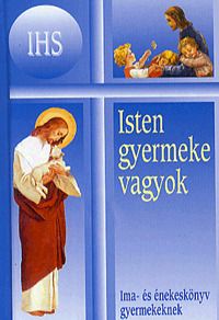 Isten gyermeke vagyok