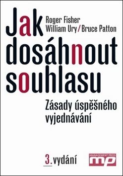 Jak dosáhnout souhlasu - Zásady úspěšného vyjednávání