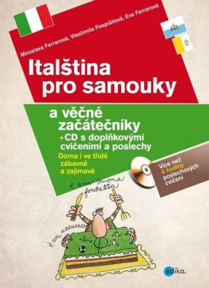 Italština pro samouky a věčné začátečníky + CD s doplňkovými cvičeními a poslechy