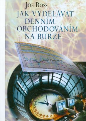 Jak vydělávat denním obchodováním na burze