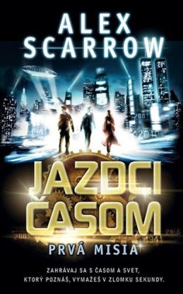 Jazdci časom 1: Prvá misia
