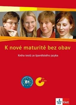 K nové maturitě bez obav B1 - Kniha testů ze španělštiny + 2 CD