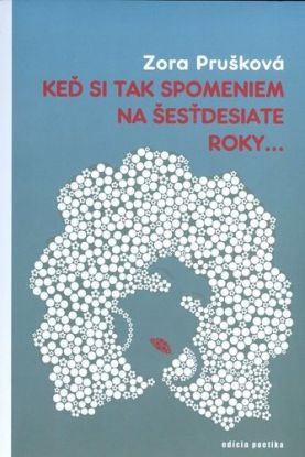 Keď si tak spomeniem na šesťdeiate roky...