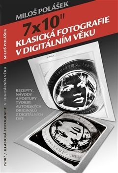 Klasická fotografie v digitálním věku 7x10"