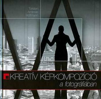 Kreatív képkompozíció a fotográfiában