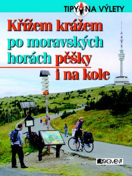Krížem krážem po moravských horách pěšky i na kole