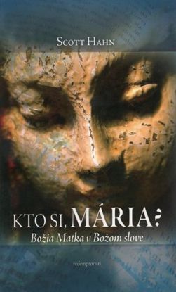 Kto si, Mária? Božia Matka v Božom slove