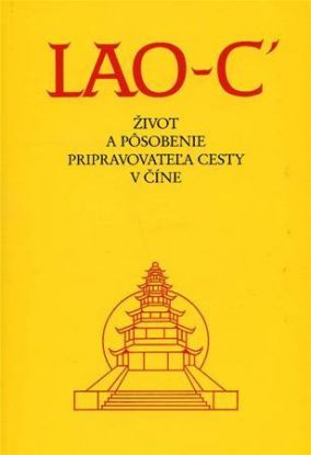 Lao-C' - život a pôsobenie pripravovateľa cesty v Číne