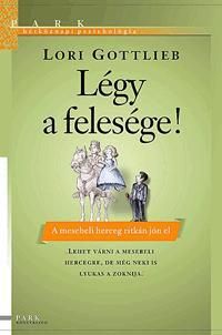 Légy a felesége! A mesebeli herceg ritkán jön el