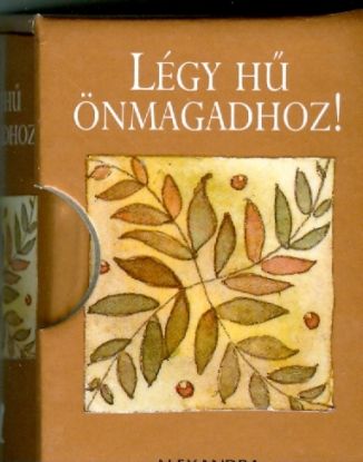 Légy hű önmagadhoz Helen Exley ajándékkönyv