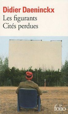 Les figurants / Cités perdues