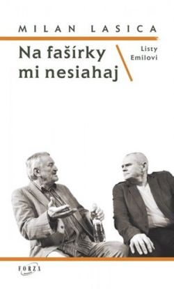 Listy Emilovi / Na fašírky mi niesiahaj