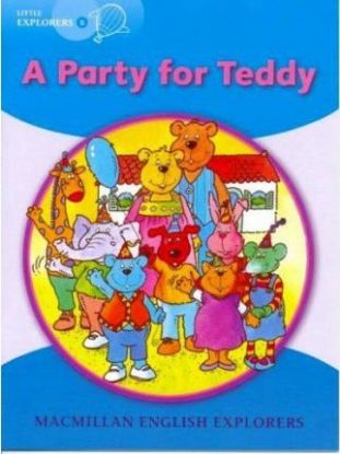 Little Explorers B. A Party For Teddy