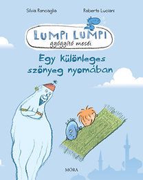 Lumpi Lumpi gyógyító meséi - Egy különleges szőnyeg nyomában