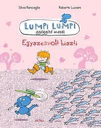 Lumpi Lumpi gyógyító meséi - Egyszervolt hiszti