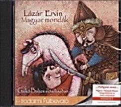 Magyar mondák - Hangoskönyv (CD) Galkó Balázs előa