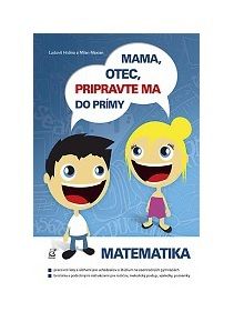 Mama, otec, pripravte ma do prímy - Matematika