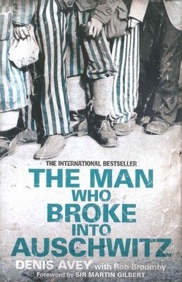Man Who Broke Into Auschwitz