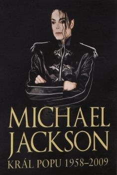 MICHAEL JACKSON KRAL POPU 1958-2009