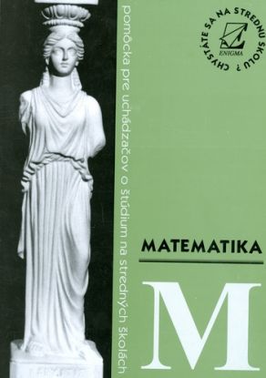 Matematika - chystáte sa na SŠ