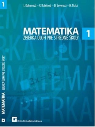 Matematika 1 - zbierka úloh pre SŠ