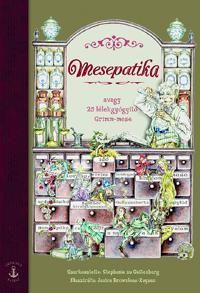 Mesepatika avagy 25 lélekgyógyító Grimm-mese