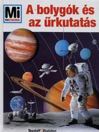 Mi micsoda Bolygók és az űrkutatás
