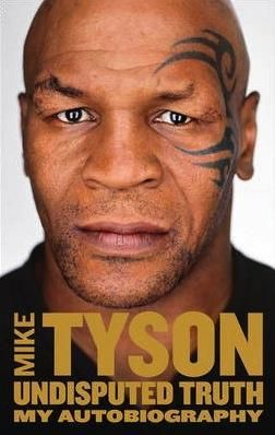 Mike Tyson - Undisputed Truth: My Autobiography