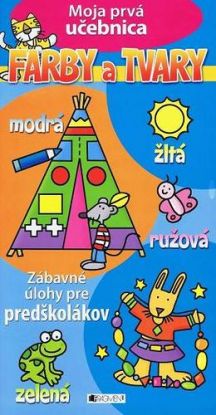 Moja prvá učebnica - Farby a tvary