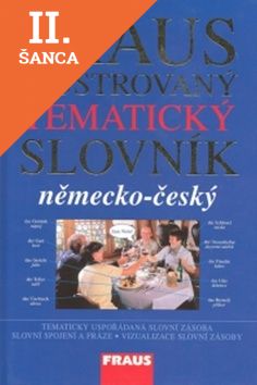 Lacná kniha Ilustrovaný tématický slovník německo-český