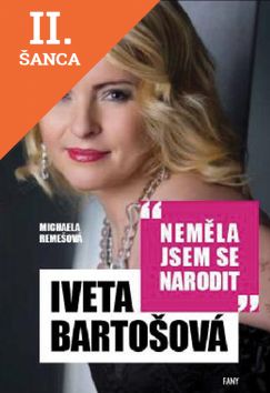 Lacná kniha Iveta Bartošová Neměla jsem se narodit