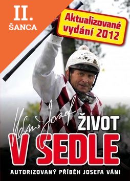 Lacná kniha Josef Váňa: Život v sedle - Aktualizované vydání 2012