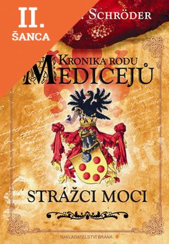 Lacná kniha Kronika rodu Medicejů Strážce moci