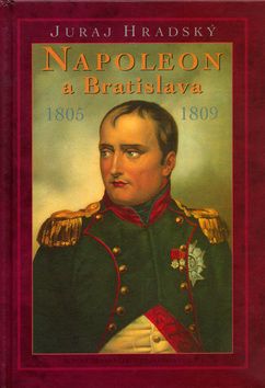 Napoleon a Bratislava. 1805,1809