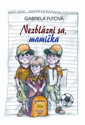 Nezblázni sa mamička