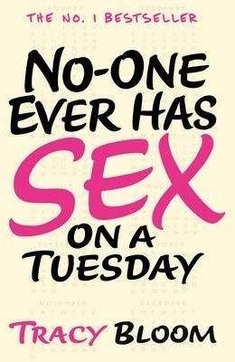 No one Ever Has Sex On a Tuesday