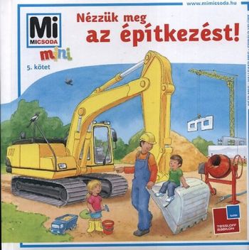 Nézzük meg az építkezést! 5. kötet