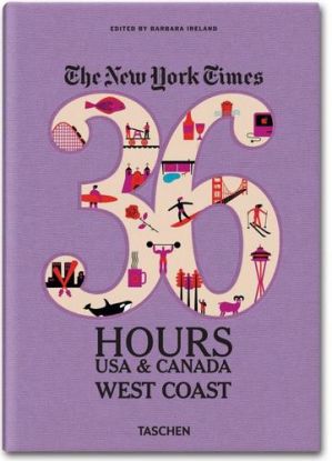 NY Times, 36 Hours USA & Canada, West Coast